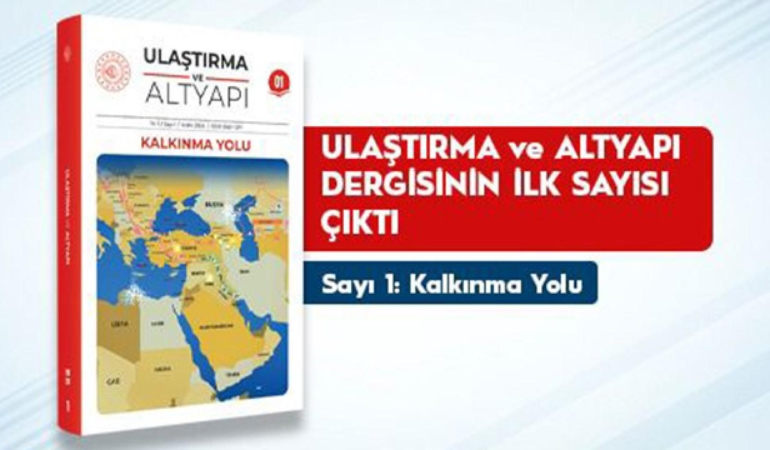 Ulaştırma ve Altyapı Dergisi Yayın Hayatına Başladı
