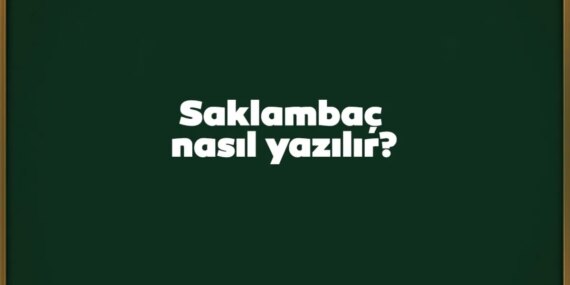 saklambac-nasil-yazilir-dogru-yazilisi-saklanbac-mi-saklambac-mi-tdk-1569849552138.jpg