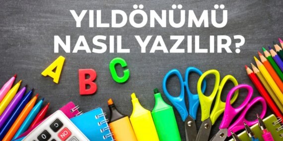 yildonumu-nasil-yazilir-birlesik-mi-ayri-mi-tdkye-gore-yil-donumu-yazilisi-1585687280795.jpg