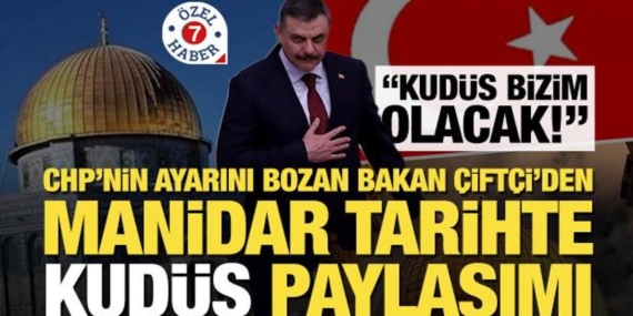 chpnin-ayarini-bozan-bakan-ciftciden-manidar-tarihte-kudus-paylasimi-elbet-bir-gun-e5VabgAq.jpg