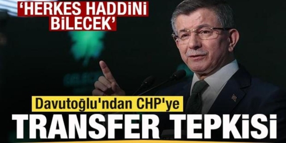 davutoglundan-chpye-transfer-tepkisi-herkes-haddini-bilecek-qUYZBWPQ.jpg