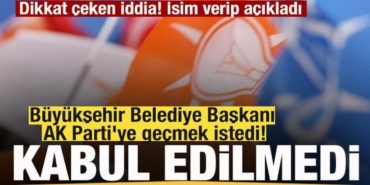 dikkat-ceken-iddia-buyuksehir-belediye-baskani-ak-partiye-gecmek-istedi-kabul-edilmedi-k2jj8giP.jpg