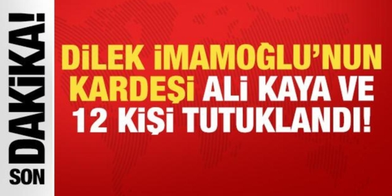 dilek-imamoglunun-kardesi-ali-kayanin-da-oldugu-13-kisi-tutuklandi-aYFNtFgb.jpg