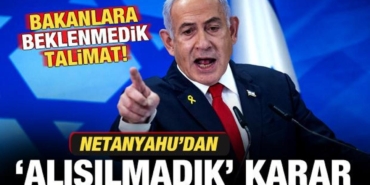 netanyahudan-alisilmadik-karar-bakanlara-beklenmedik-talimat-by93HpqU.jpg