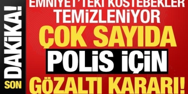 son-dakika-emniyet-icindeki-kostebeklere-operasyon-9u-polis-cok-sayida-gozalti-karari-kYyO723r.jpg
