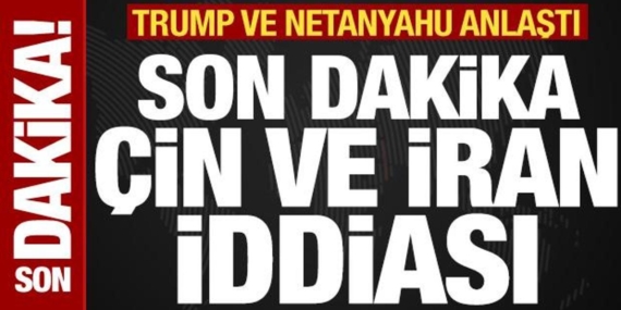 trump-ve-netanyahu-anlasti-son-dakika-iran-ve-cin-iddiasi-afeGe9tY.jpg